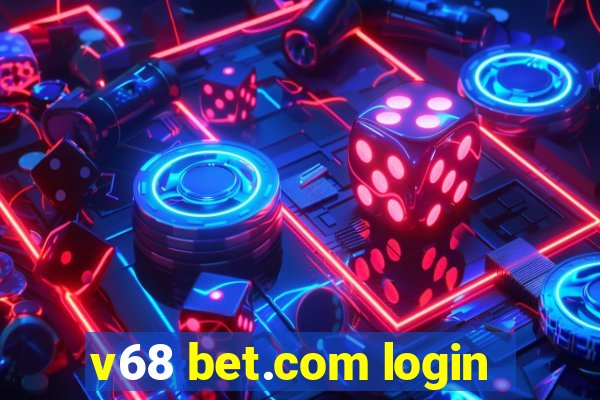 v68 bet.com login